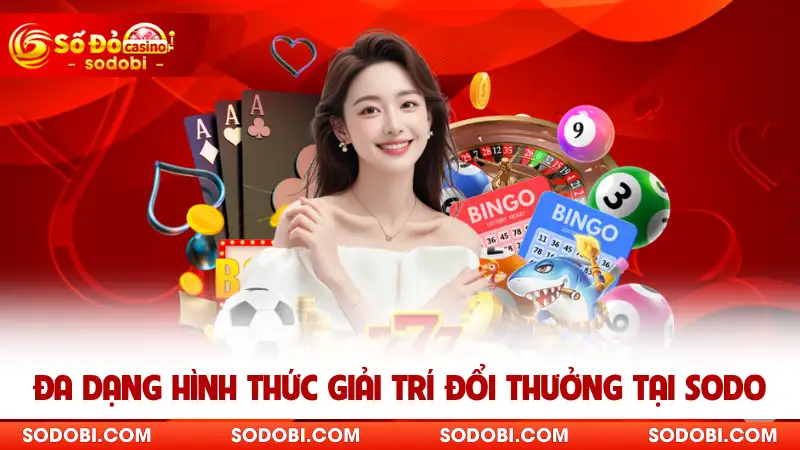 Đa dạng hình thức giải trí đổi thưởng tại SODO66 